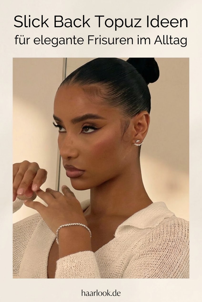 Slick Back Topuz Ideen für elegante Frisuren im Alltag